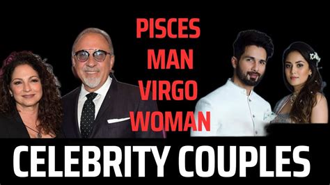 Since a Pisces woman is a dreamer and is not someone who is grounded to reality, a Virgo man would make sure she remains aware of it and remain grounded to reality. . Pisces man virgo woman celebrity couples